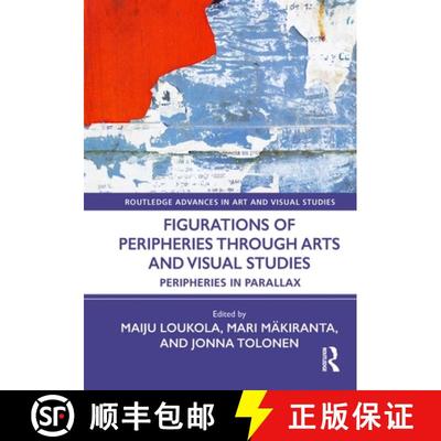 【3-4周达】Figurations of Peripheries Through Arts and Visual Studies: Peripheries in Parallax [9781032390659]