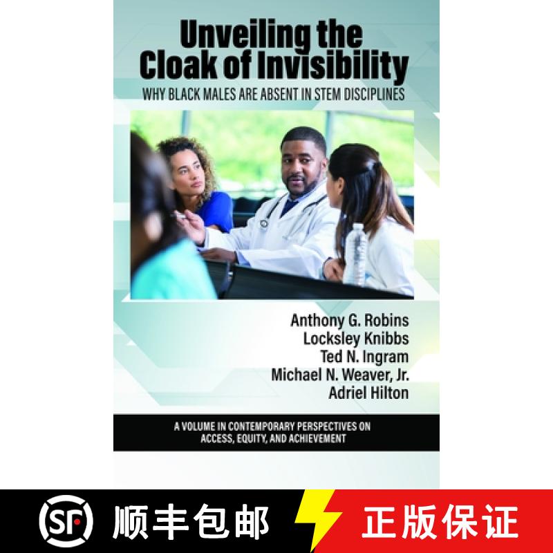 【3-4周达】Unveiling the Cloak of Invisibility: Why Black Males Are Absent in Stem Disciplines [9798887301754]