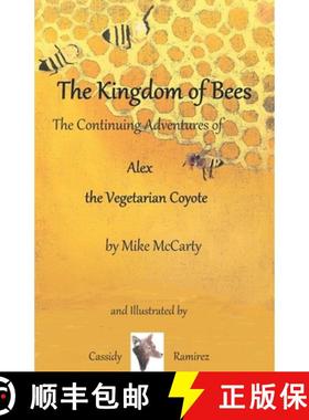 预订 The Kingdom of Bees: The continuing Adventures of Alex the Vegetarian Coyote [9780990394839]
