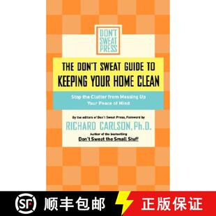 【3-4周达】The Don't Sweat Guide to Keeping Your Home Clean: Stop the Clutter from Messing Up Your Pe... [9780786888849]