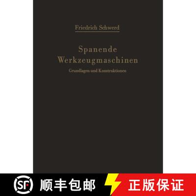 【3-4周达】Spanende Werkzeugmaschinen : Grundlagen und Konstruktionen Ein Lehrbuch für Hochschulen, ... [9783642490583]