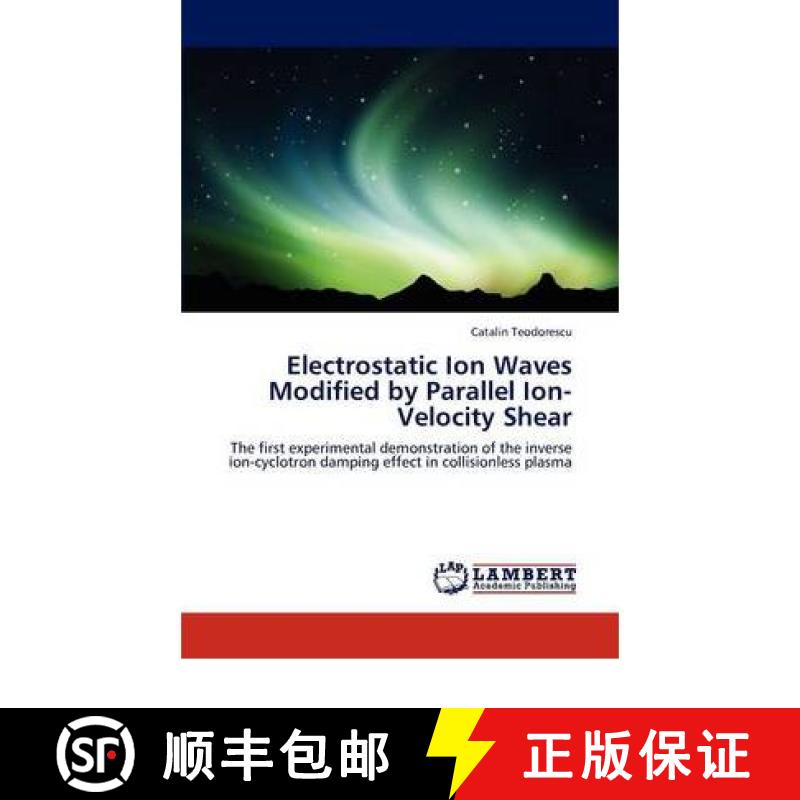预订 Electrostatic Ion Waves Modified by Parallel Ion-Velocity Shear [9783847314288]