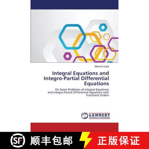 【3-4周达】Integral Equations and Integro-Partial Differential Equations: On Some Problems of Integra... [9783659638923]