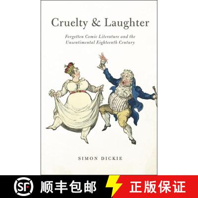 【3-4周达】Cruelty and Laughter – Forgotten Comic Literature and the Unsentimental Eighteenth Century [9780226142548]