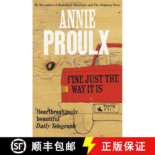 【3-4周达】Fine Just the Way It Is: Wyoming Stories. Annie Proulx [9780007269747]