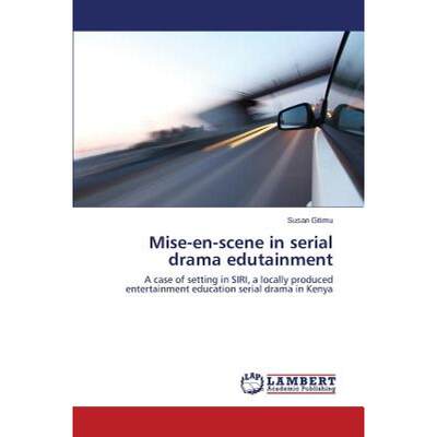 【4周达】Mise-En-Scene in Serial Drama Edutainment [9783659535574]