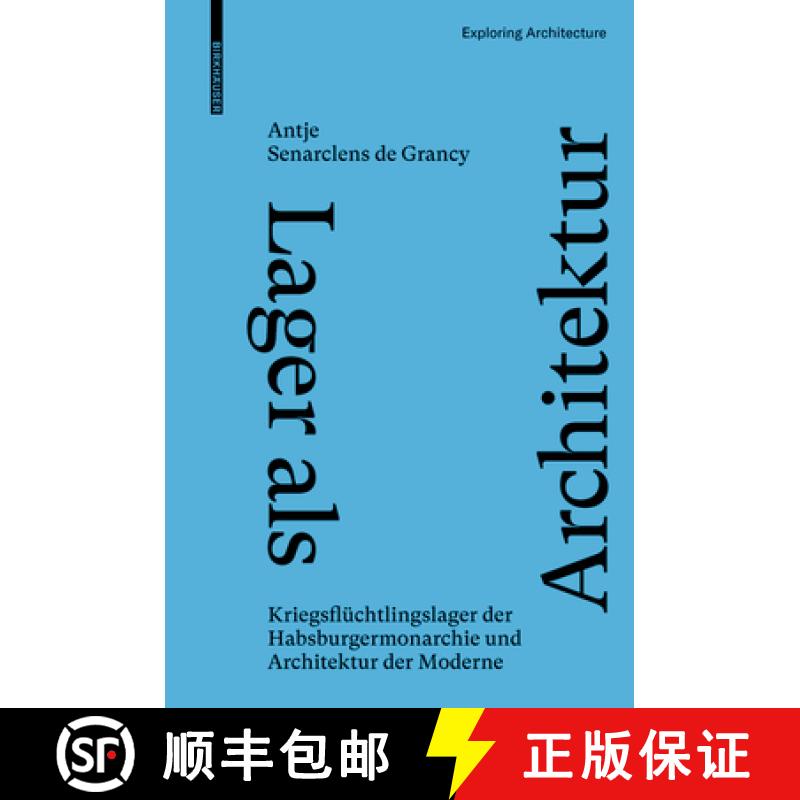 预订 Lager ALS Architektur: Kriegsflüchtlingslager Der Habsburgermonarchie Und Architektur Der Moderne [9783035627350]