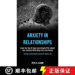 【3-4周达】Anxiety in Relationships: Break the Flow of Anger and Complex Ptsd, Master Your Emotions W... [9781989920060]