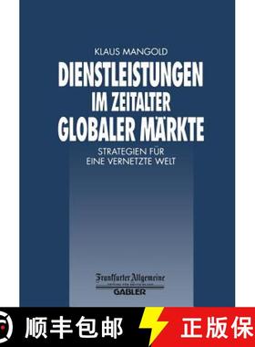 【3-4周达】Dienstleistungen im Zeitalter Globaler Märkte : Strategien für eine Vernetzte Welt [9783322899880]
