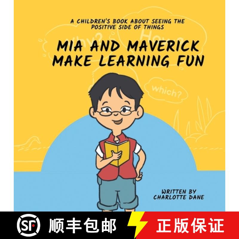 【3-4周达】Mia and Maverick Make Learning Fun: A Children's Book About Seeing The Positive Side of Th... [9781647434717]