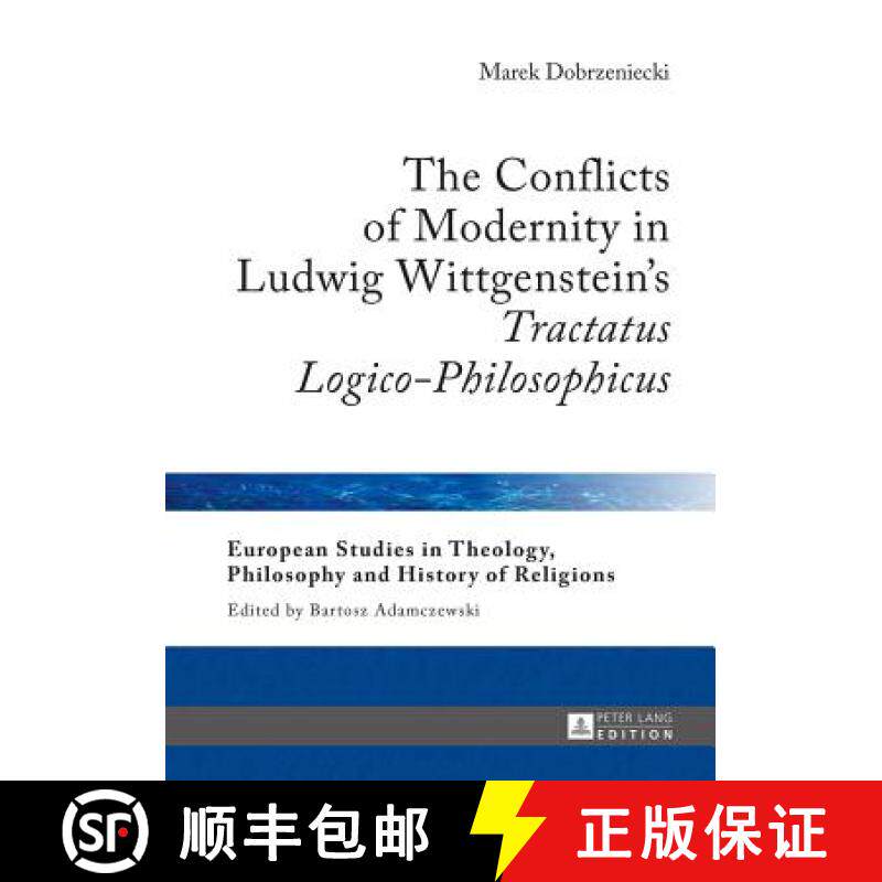 【3-4周达】The Conflicts of Modernity in Ludwig Wittgenstein's «Tractatus Logico-Philosophicus» [9783631667804]