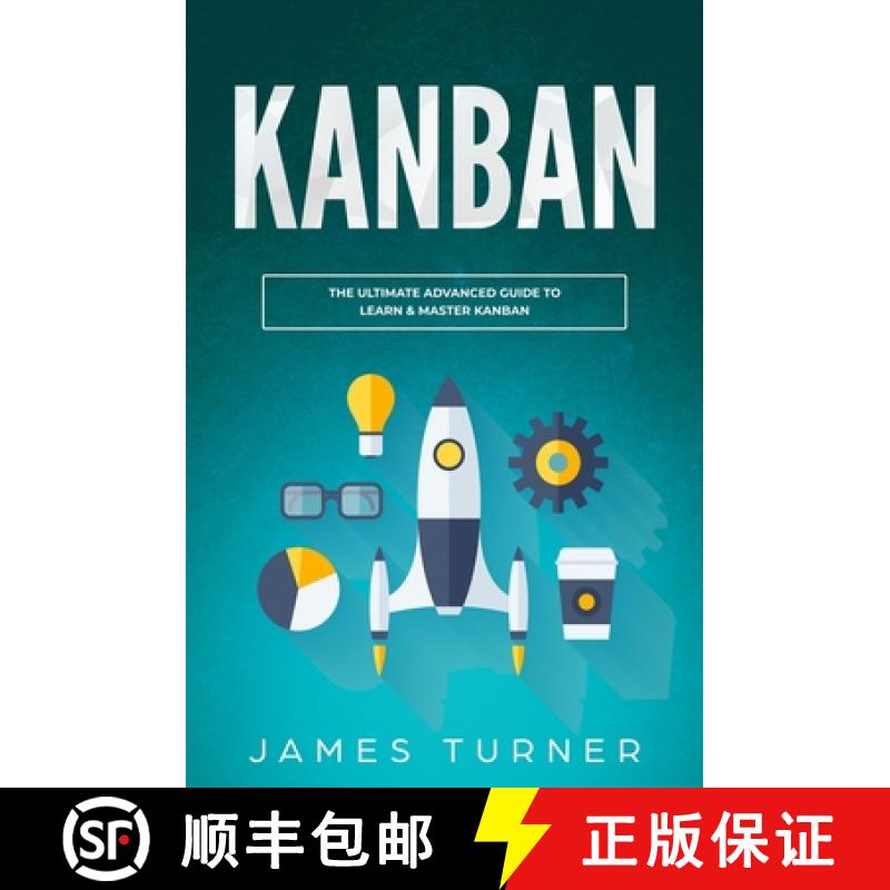 【3-4周达】Kanban: The Ultimate Advanced Guide to Learn & Master Kanban [9781647710286]