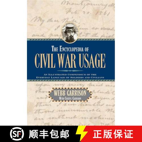 【3-4周达】精装 The Encyclopedia of Civil War Usage : An Illustrated Compendium of the Everyday Langu... [9781581821864]