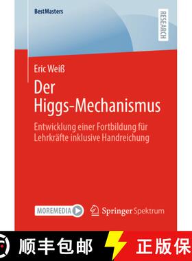 【3-4周达】Der Higgs-Mechanismus : Entwicklung einer Fortbildung für Lehrkräfte inklusive Handreichung [9783658464868]