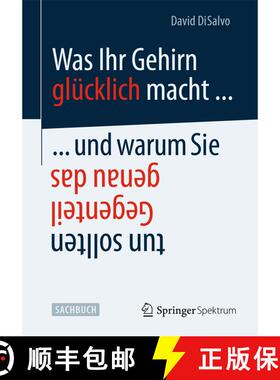 【3-4周达】Was Ihr Gehirn glücklich macht ... und warum Sie genau das Gegenteil tun sollten [9783642417115]