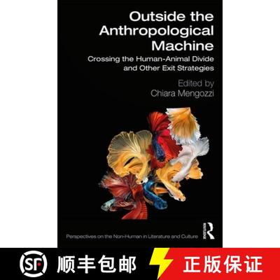 【3-4周达】Outside the Anthropological Machine : Crossing the Human-Animal Divide and Other Exit Stra... [9780367504441]