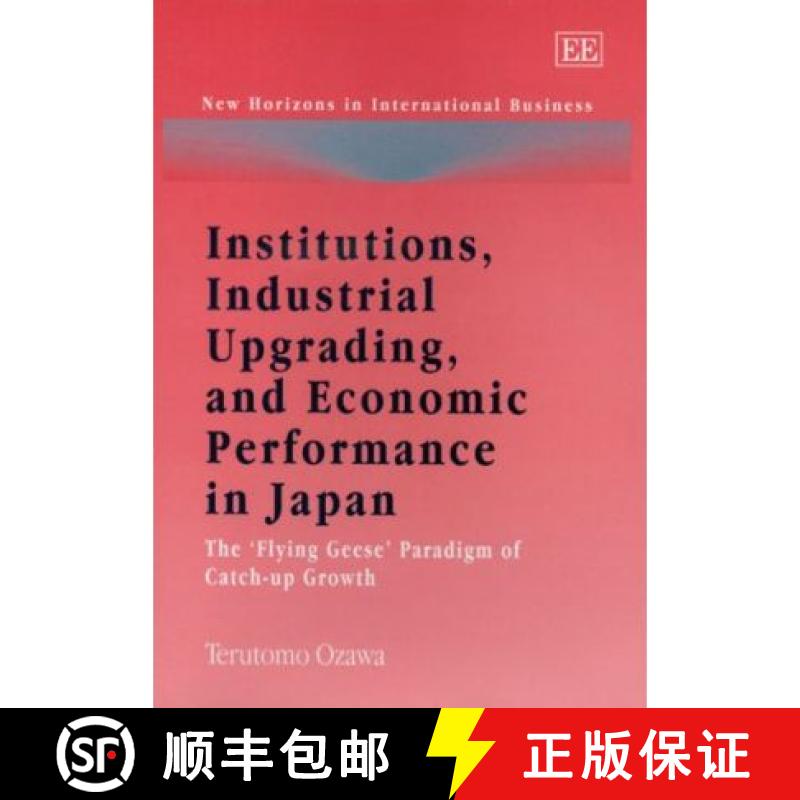 【3-4周达】Institutions, Industrial Upgrading, and Economic Performance in Japan [9781847201973]