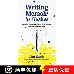 【3-4周达】精装 Writing Memoir in Flashes: Creative Ways to Tell Your True Stories, One Memory at a Time [9781942480440]