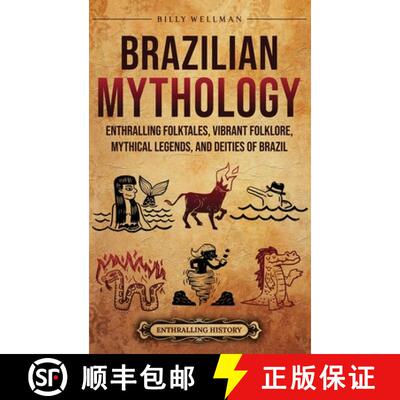 【3-4周达】精装 Brazilian Mythology: Enthralling Folktales, Vibrant Folklore, Mythical Legends, and D... [9798887654706]