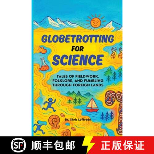 【3-4周达】Globetrotting for Science: Tales of Fieldwork, Folklore, and Fumbling through Foreign Lands [9798349545788]