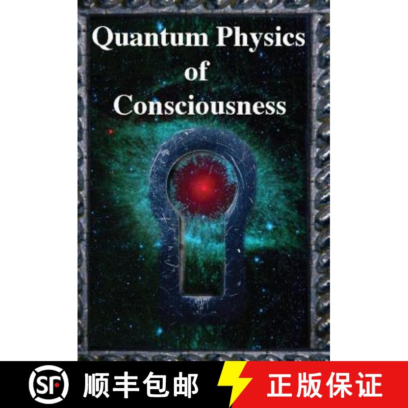 【3-4周达】Quantum Physics of Consciousness: The Quantum Physics of the Mind, Explained [9781938024467]