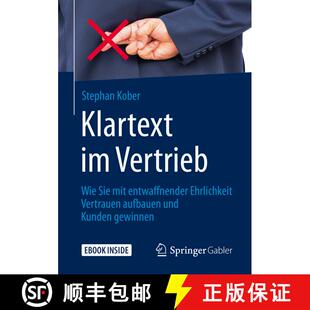 【3-4周达】Klartext im Vertrieb: Wie Sie mit entwaffnender Ehrlichkeit Vertrauen aufbauen und Kunden ... [9783658285463]