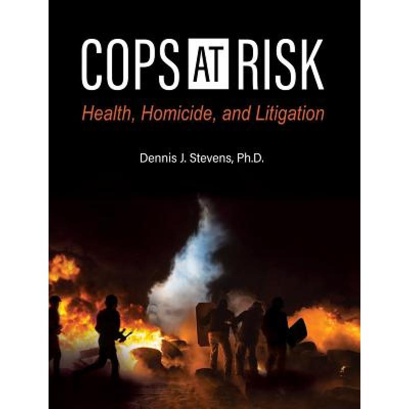 【4周达】Cops at Risk: Health, Homicide, and Litigation [9781516571710]