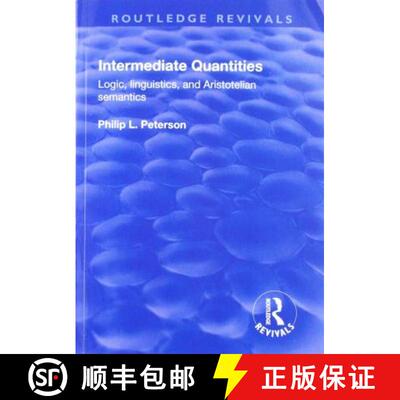 【3-4周达】Intermediate Quantities: Logic, linguistics, and Aristotelian semantics [9781138706040]