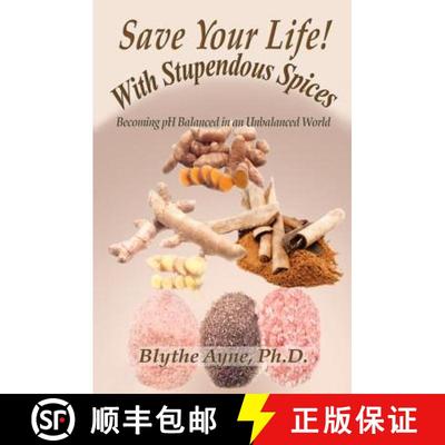 【3-4周达】Save Your Life with Stupendous Spices: Becoming pH Balanced in an Unbalanced World [9781947151086]