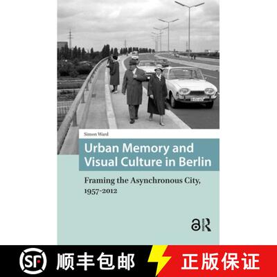 【3-4周达】Urban Memory and Visual Culture in Berlin: Framing the Asynchronous City, 1957-2012 [9781041190103]