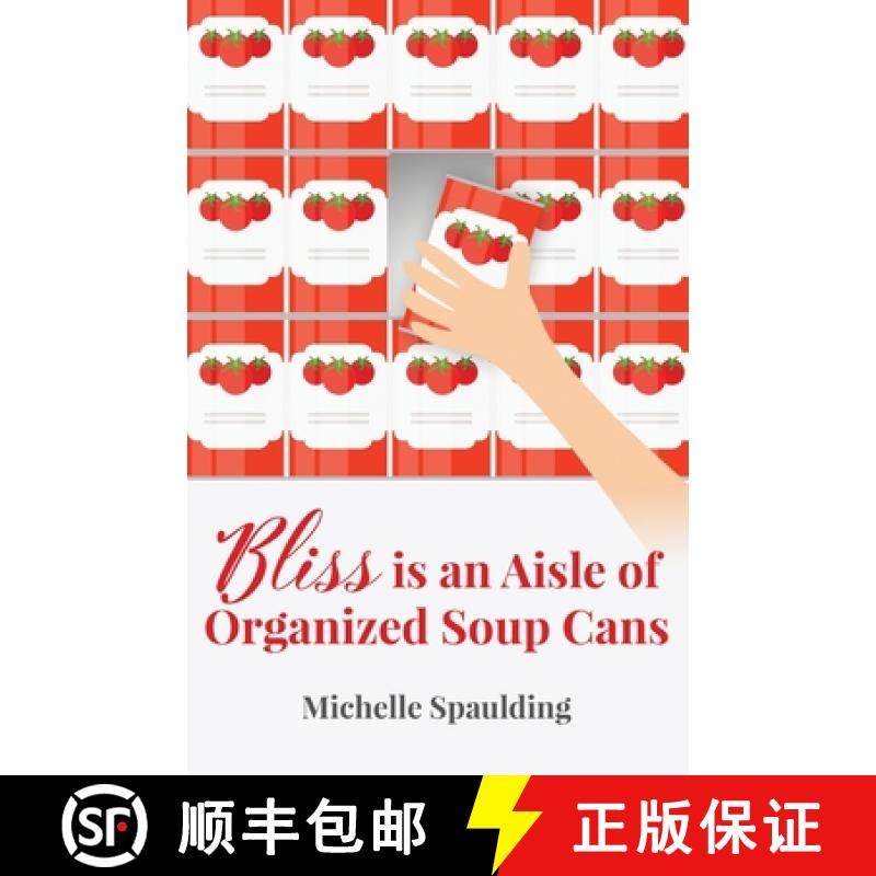 预订 Bliss is an Aisle of Organized Soup Cans [9781087800233]