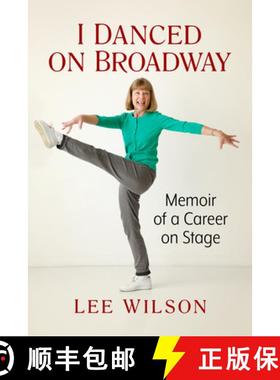 【3-4周达】I Danced on Broadway: A Memoir of a Career on Stage [9781476696362]