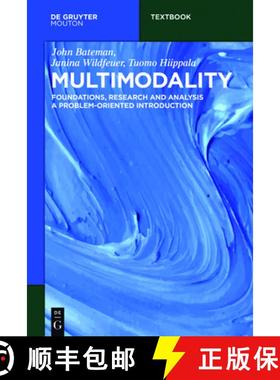 【3-4周达】Multimodality: Foundations, Research and Analysis - A Problem-Oriented Introduction [9783110479423]