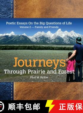 【3-4周达】Journeys Through Prairie and Forest: Poetic Essays On the Big Questions of Life, Volume 2-... [9780998025414]