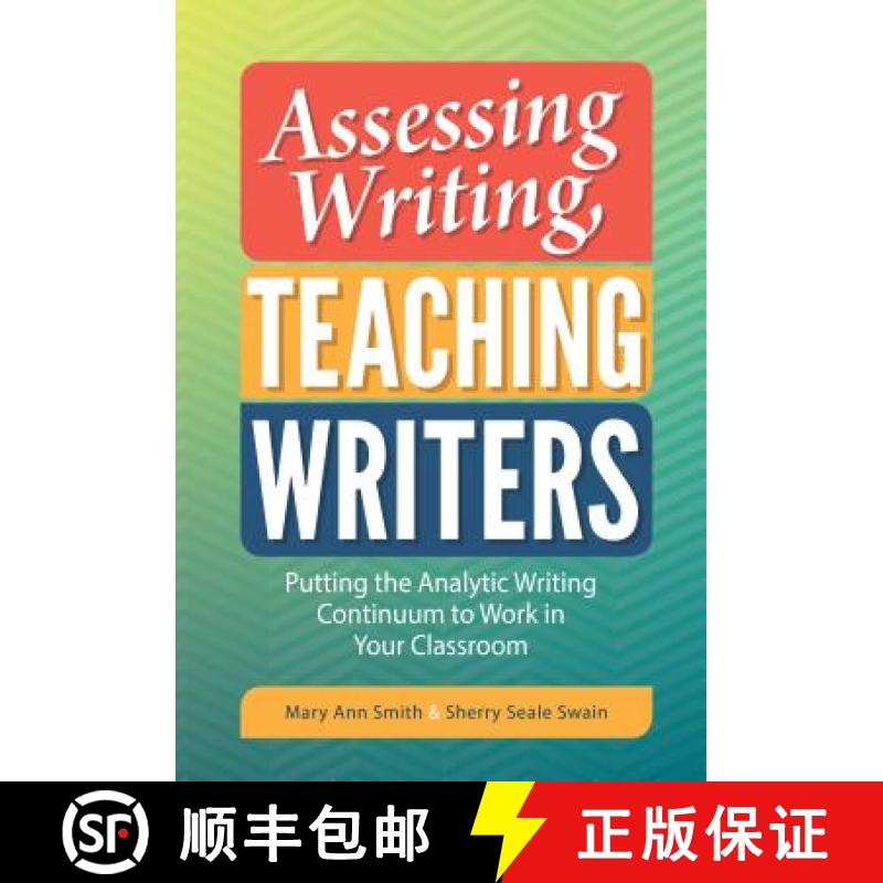 【3-4周达】Assessing Writing, Teaching Writers: Putting the Analytic Writing Continuum to Work in You... [9780807758120]