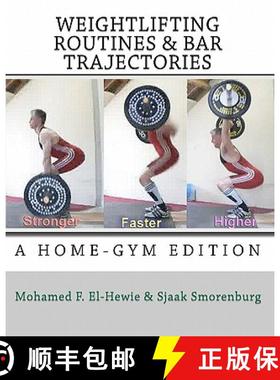 预订 Weightlifting routines and bar trajectories: A Home-Gym edition: The Weightlifting Attic [9780971958111]