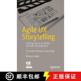 【3-4周达】Agile UX Storytelling : Crafting Stories for Better Software Development (1st ed.) (1st ed... [9781484229965]