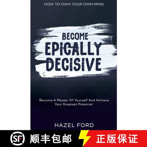 【3-4周达】How To Own Your Own Mind: Become Epically Decisive - Become A Master Of Yourself And Achie... [9789814952927]