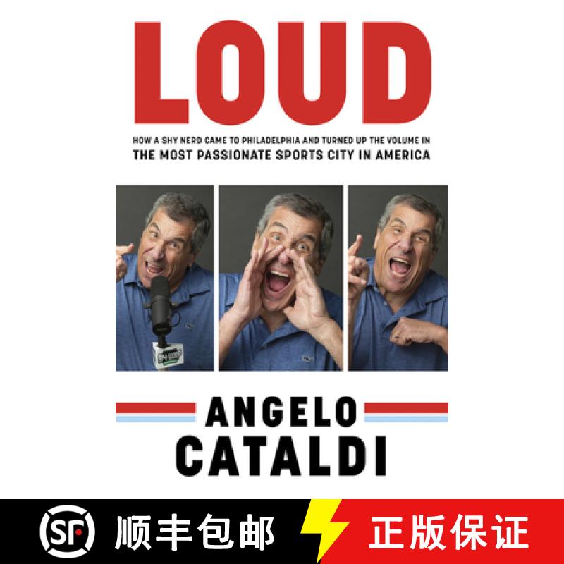 预订 Angelo Cataldi: Loud: How a Shy Nerd Came to Philadelphia and Turned Up the Volume in the Most P... [9781637276594]