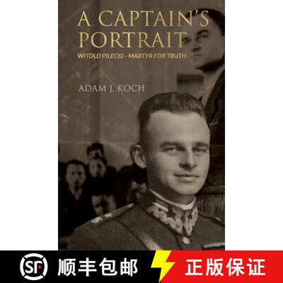 【3-4周达】A Captain's Portrait: Witold Pilecki - Martyr for Truth [9781922589026]