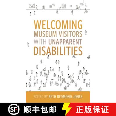 【3-4周达】Welcoming Museum Visitors with Unapparent Disabilities [9781538171998]