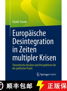 【3-4周达】Europäische Desintegration in Zeiten multipler Krisen: Theoretische Ansätze und Perspekt... [9783658440381]