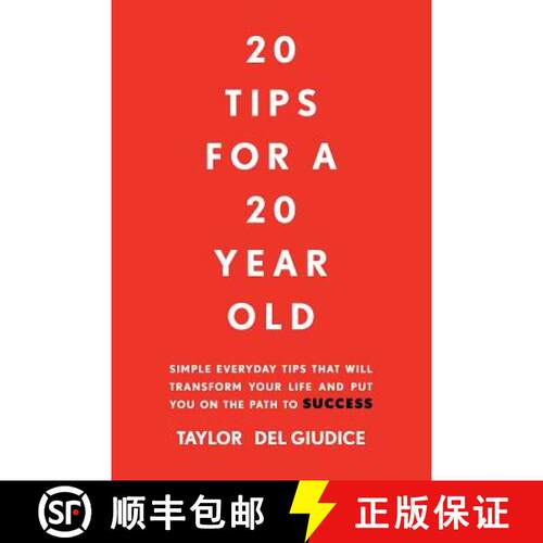 【3-4周达】20 Tips For A 20 Year Old: Simple everyday tips that will transform your life and put you ... [9781999414504]