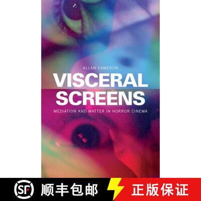 【3-4周达】Visceral Screens: Mediation and Matter in Horror Cinema [9781474419192]