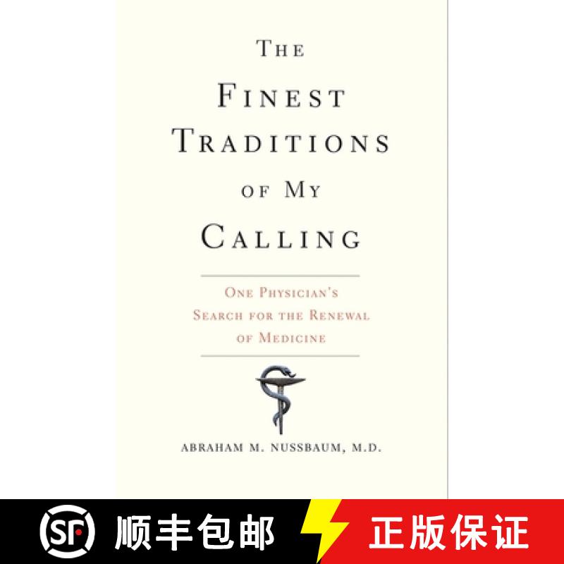 【3-4周达】The Finest Traditions of My Calling : One Physician's Search for the Renewal of Medicine [9780300227048]