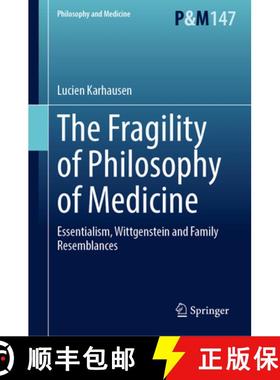 【3-4周达】The Fragility of Philosophy of Medicine : Essentialism, Wittgenstein and Family Resemblances [9783031416323]