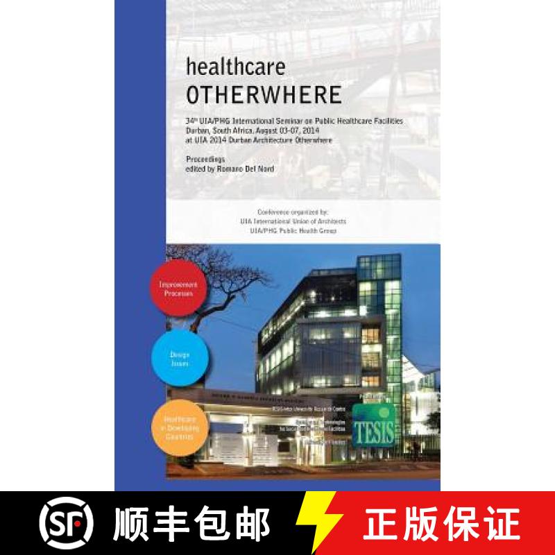 【2-3周达】healthcare OTHERWHERE. Proceedings of the 34th UIA/PHG International Seminar on Public Hea... [9788890787270]