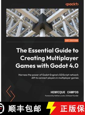 预订 The Essential Guide to Creating Multiplayer Games with Godot 4.0: Harness the power of Godot Eng... [9781803232614]