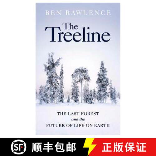 【3-4周达】精装 Treeline,The:The Last Forest and the Future of Life on Earth [9781787332249]