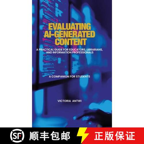 【3-4周达】精装 Evaluating AI-Generated Content: A Practical Guide for Educators, Librarians, and Inf... [9789988518745]